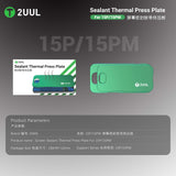 2UUL DA65 Phone 15P/15PM Series Sealant Thermal Press Plate